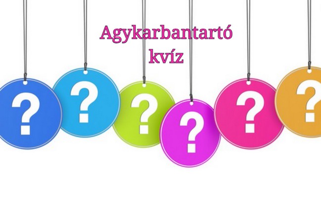 Agykarbantartó kvíz - Ha a tíz kérdésből legalább 6-ra helyesen válaszolsz, büszke lehetsz magadra