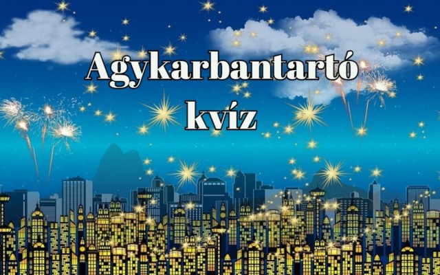 Agykarbantartó kvíz - Ha 5-nél több helyes választ adsz ezekre a kvízkérdésekre, vered az átlagot