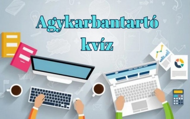 Agykarbantartó kvíz - Ha a kérdések 75%-ára jól tudsz válaszolni, akkor gyakorlatilag zseni vagy