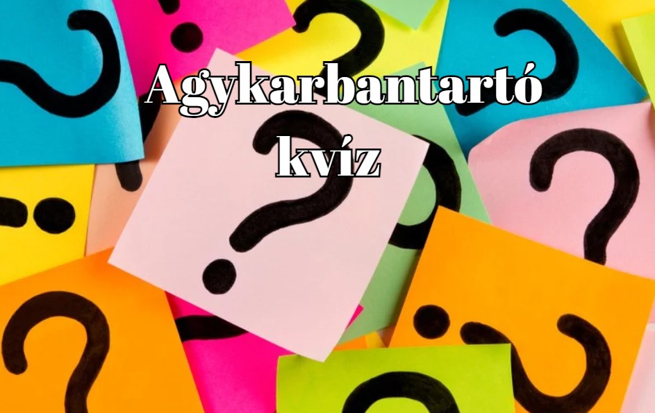 Agykarbantartó kvíz - 5 helyes válasszal már nagyon messze az átlag felett vagy