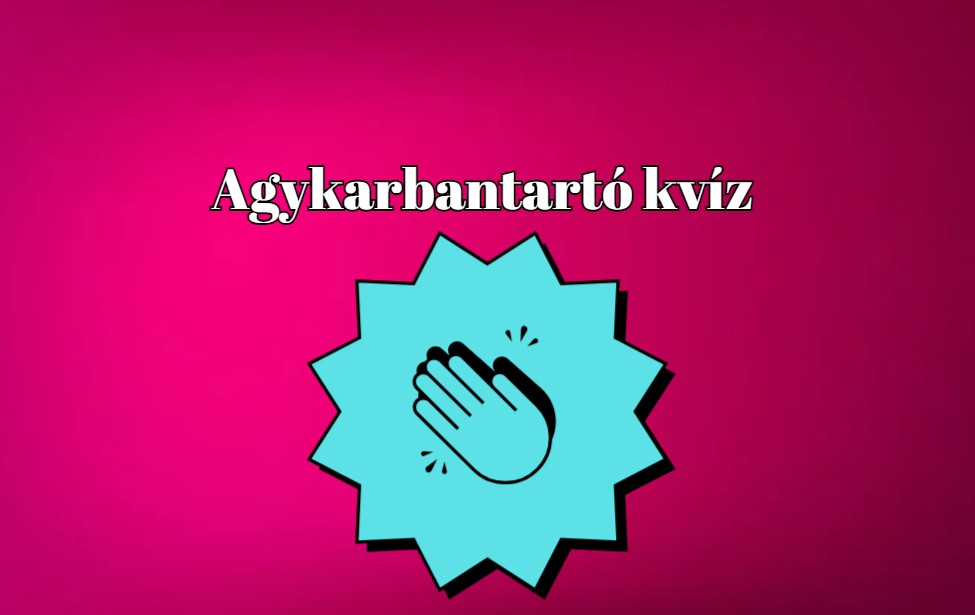 Agykarbantartó kvíz -  Itt egy új agytornáztató kvízkérdéssor, mert ebből egy sosem elég