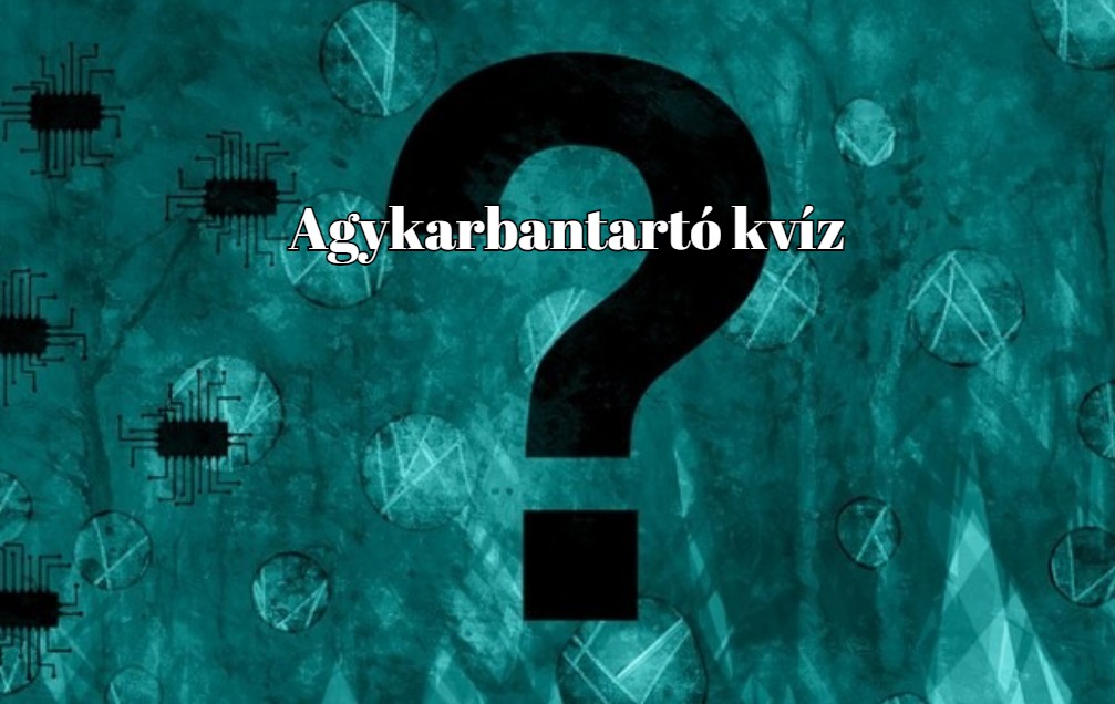 Itt egy friss agykarbantartó napi kvíz - A válaszok ott vannak a fejedben