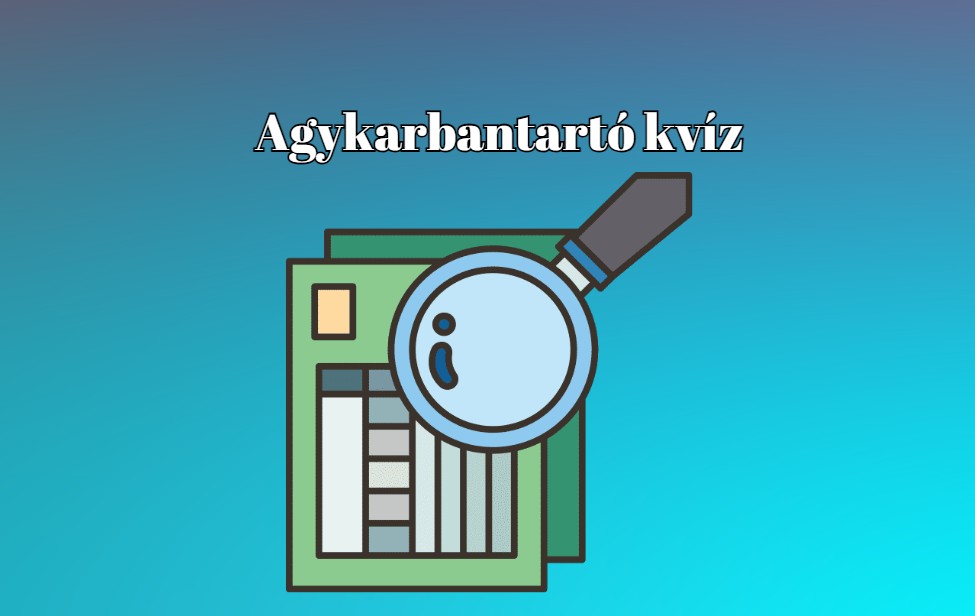 Napi agykarbantartó kvíz - Ezt a napi kvízt csak a legkiválóbb ...