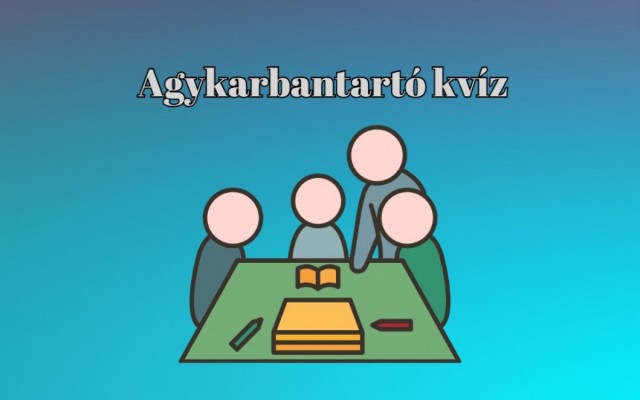 Agykarbantartó kvíz - Ha több mint 5 jó választ adsz ezekre a kérdésekre, átlag feletti a tudásod