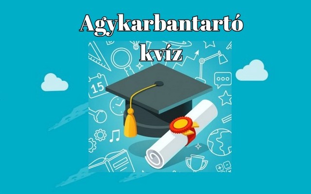 Agykarbantartó kvíz - Neked is megy nyolcból legalább öt helyes válasz ebben a kvízben? Hát persze