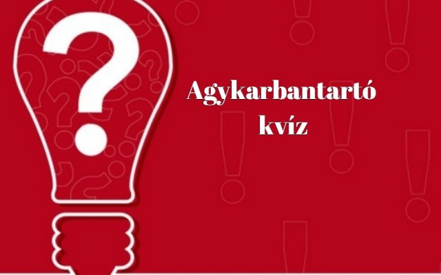 Agykarbantartó kvíz - Csak a legzseniálisabb elmék képesek legalább 6 pontot elérni ezen a kvízen