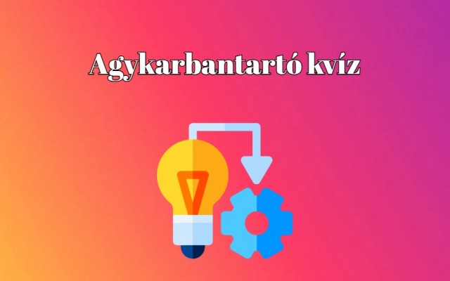 Kutasd fel a helyes válaszokat ebben a friss napi agykarbantartó kvízben