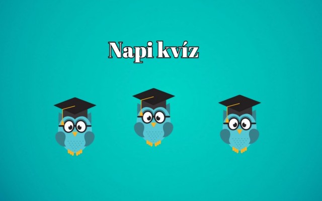 Napi kvíz - Ha 8 kérdésből legalább 7-re helyesen válaszolsz, átlagon felüli vagy