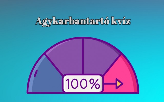 Frissen jött! - Készen állsz arra, hogy egy újabb kvízben teszteld a tudásod?