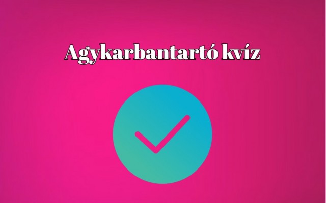 Napi kvíz - Most kiderül, tudod-e a helyes választ legalább a kérdések 70 százalékára
