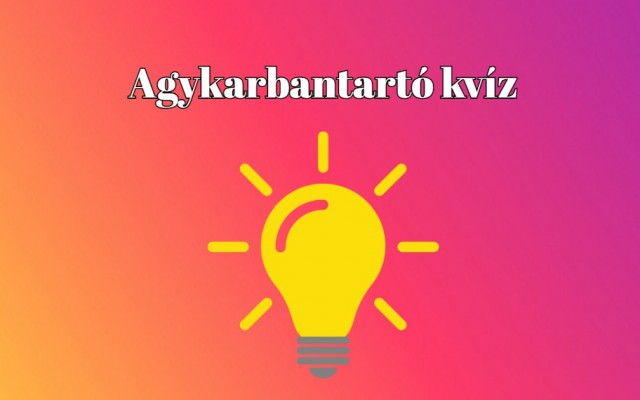 Napi kvíz: Tudásod vitathatatlan, ha ezt a műveltségi kvíz hibátlanra megoldod - Bevállalod?