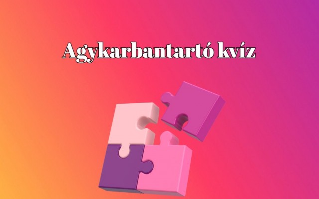 Ha 6-nál több helyes választ adsz, te is jobb vagy mint az átlag - Agykarbantartó kvíz