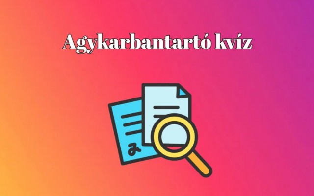 Friss zsenimérő - Ha 7-nél több helyes választ adsz, igazán átlag feletti a tudásod