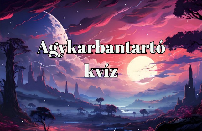 Remekbe szabott napi műveltségi kvízre vágysz? Csak egy kattintás választ el tőle