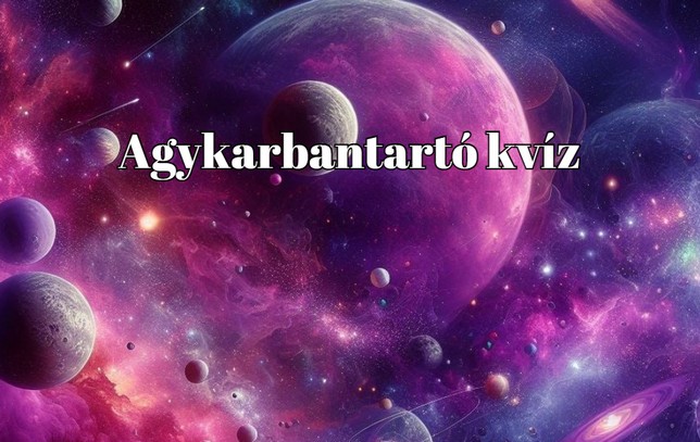 Napi agykarbantartó kvíz - Ha 6 pontot szerzel, kiemelkedően okos lehetsz