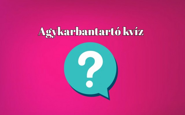 Ha ezen kérdések nagy részére jól válaszolsz, elégedetten dőlhetsz hátra