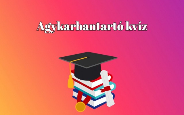 Válaszolj a kérdések több mint felére helyesen és lesz mit megosztanod ma is!