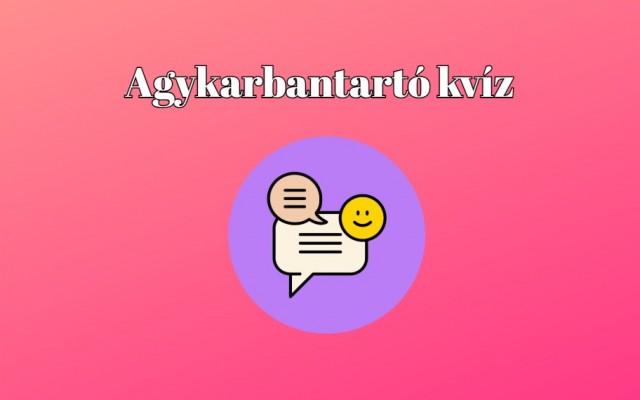 Agykarbantartó napi kvíz, kvízmestereknek! - Fűszerezd meg a napod ezzel a gyors kvízzel