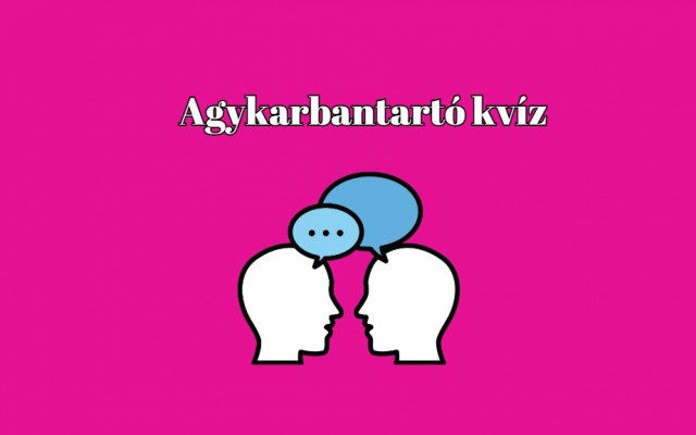 Agykarbantartó napi kvíz - Itt vannak legújabb kérdéseink nem csak kvízrajongóknak