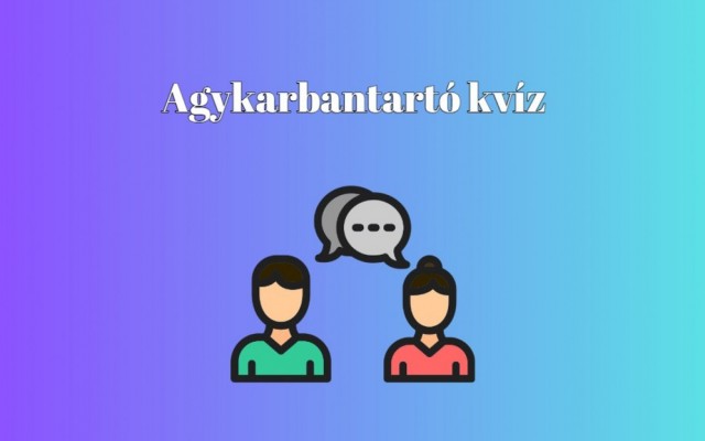 Agykarbantartó kvíz - Ha legalább hét kérdésre helyesen válaszolsz, nagyon büszke lehetsz magadra