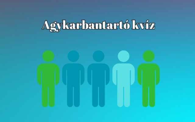 Agykarbantartó napi kvíz - Találj rá velünk a helyes válaszokra ma is