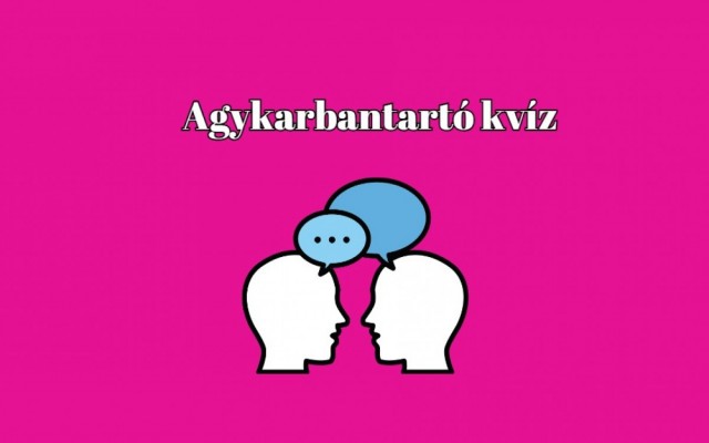 Agykarbantartó napi kvíz - Itt vannak legújabb kérdéseink nem csak kvízrajongóknak