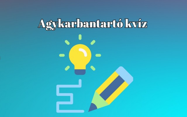 Mesterelme kvíz! Csak a legélesebb elmék jutnak a végére hibátlanul ebben a kvízben!