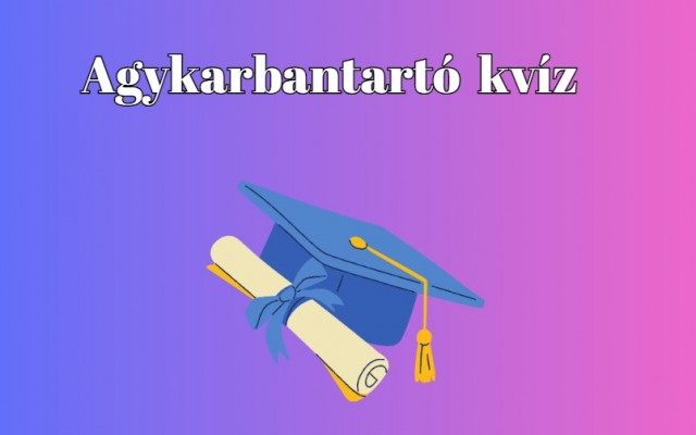 Sokoldalú észbontó kvíz - Mutasd meg, milyen sokszínű a tudásod!