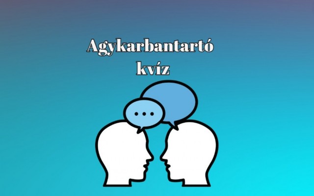 Megérkezett a legfrissebb agykarbantartó napi kvízünk - Itt és most próbára teheted a tudásod!