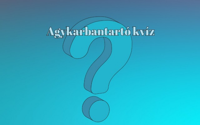 Napi kvíz - Ha a kérdések 70 százalékára helyesen válaszolsz, a tudásod átlag feletti