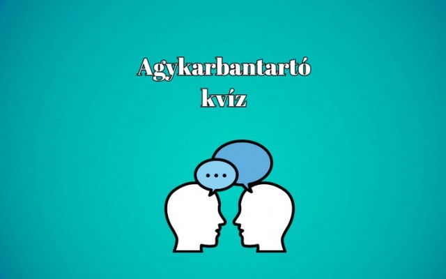 Agykarbantartó kvíz - Te is jobb vagy az átlagnál, ha legalább 6 kérdésre jól válaszolsz