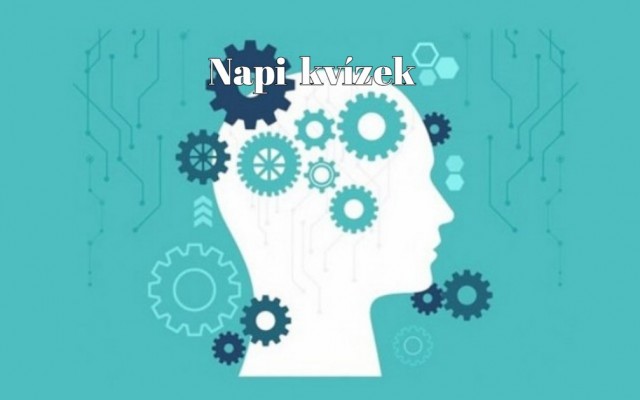 Adj legalább 6 jó válasznál többet ezekre a kérdésekre! - Napi kvíz