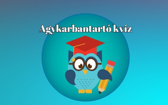 Agykarbantartó kvíz: Ha a kérdésből legalább 5-re helyesen válaszolsz, te is átlagon felüli vagy
