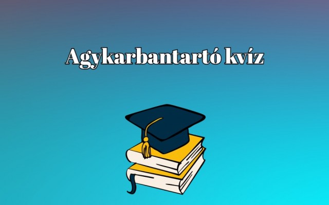 Agykarbantartó napi kvíz: Sokan 7 jó válasznál többet nem adnak ezekre a kérdésekre