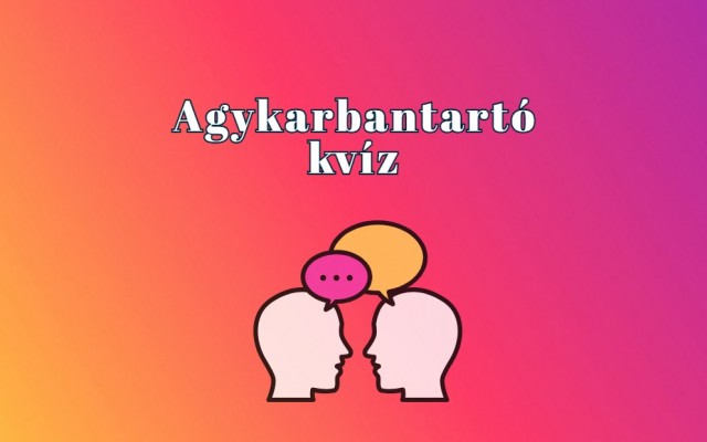 Friss műveltségi kvíz! - Ha nem félsz a kihívásoktól, akkor ezt a napi kvízt neked találták ki