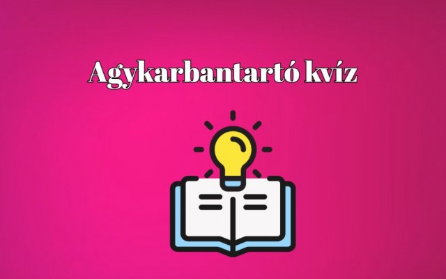 Napi kvíz - Ha a kérdések 75 százalékára helyesen válaszolsz, egy zseni vagy