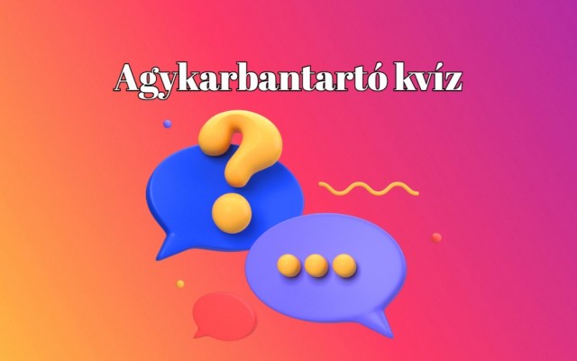 Ha ezen napi kvízkérdések nagy részére jól válaszolsz, elégedetten dőlhetsz hátra