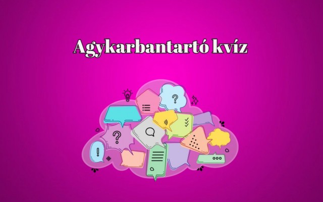 Agykarbantartó - Neked is megy 10-ből legalább 7 helyes válasz ebben a napi kvízben