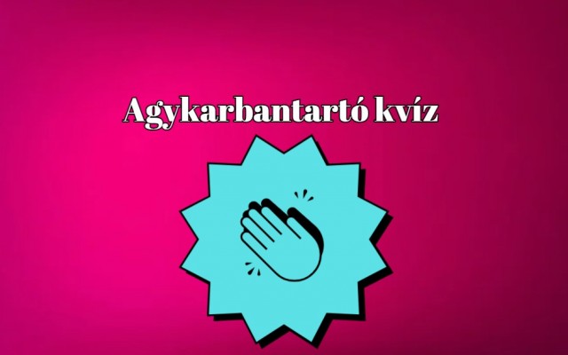 Agykarbantartó kvíz - Ha a válaszok kétharmada helyes, talán a zsenik klubjába tartozol