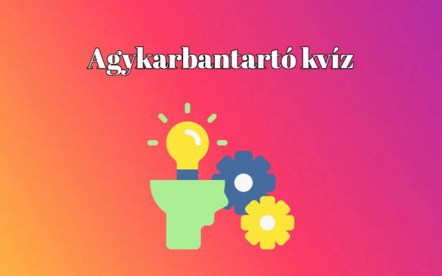 Agykarbantartó kvíz: Megérkezett a mai kihívás, ebben a kvízben 6 pontot elérni már csodás eredmény