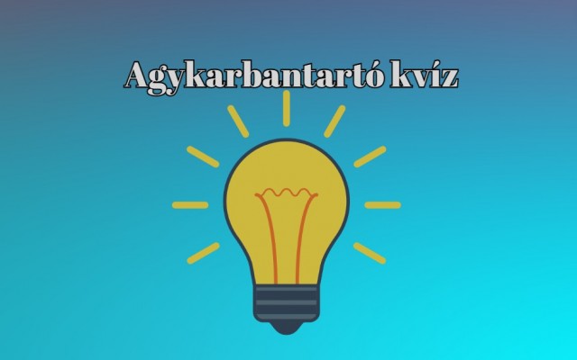 Agykarbantartó napi kvíz - Színesítsd ki a napodat egy gyors kvízzel!