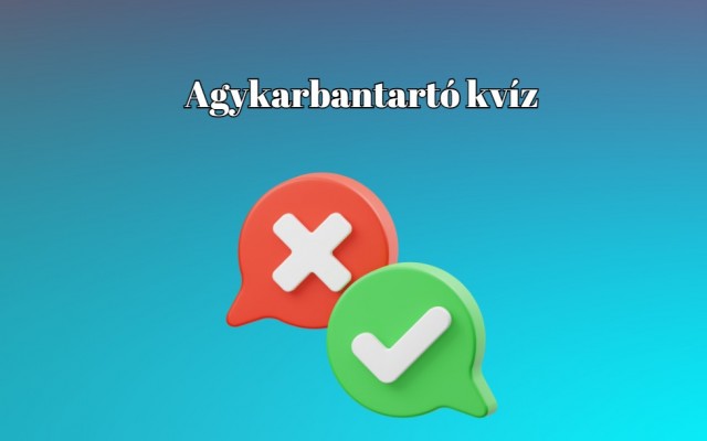 Nincs kockázat, sem mellékhatás, csak egy kis szórakozás. Kvíz a javából