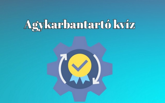 Agykarbantartó kvíz - Mennyire vág az eszed? Teszteld le most!