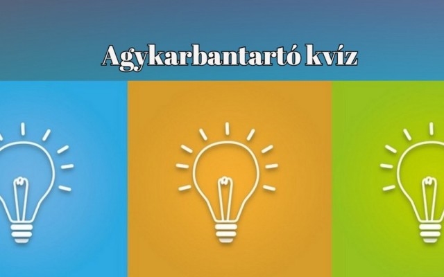 Megérkezett a legfrissebb kvíz! Hozd ki magadból a maximumot ebben az agykarbantartó kvízben!