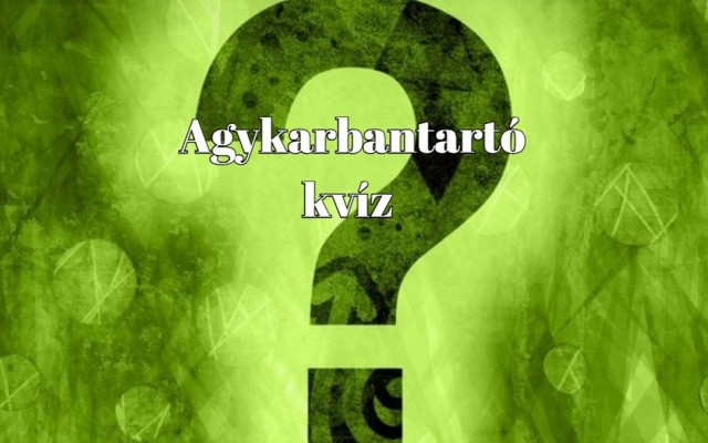 Itt az ideje, hogy belevágj egy újabb kvízbe. Agykarbantartó érkezett